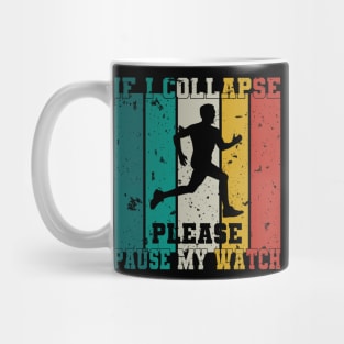 If I Collapse Please Pause My Watch Running Marathon Runners Mug